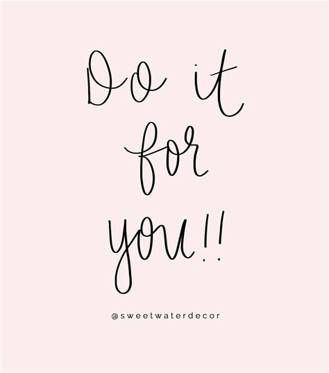 do it for you motivational quote sweet water decor inspirational quotes wellness quotes mental