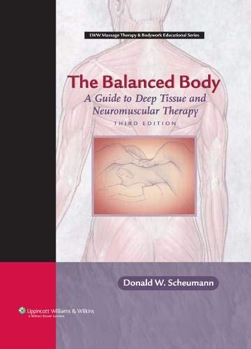 Buy The Balanced Body A Guide To Deep Tissue And Neuromuscular Therapy