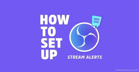How To Setup Alerts For Twitch Youtube Mixer In Obs Streamsentials