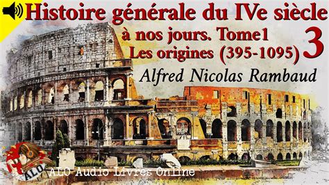 Histoire Generale Du Ive Siecle A Nos Jours Tome 01 Partie 33 Les