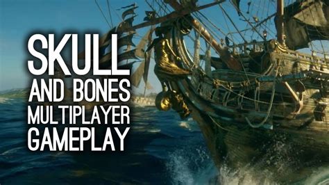Skull And Bones Gameplay Trailer Skull And Bones Trailer From E3 2017