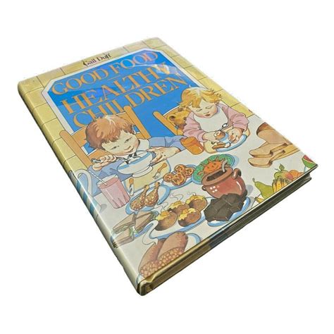 Good Food Healthy Children By Gail Duff Hardcover 1986 Isbn