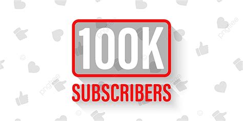100k Subscribers Background Design Sign Red Black Png And Vector