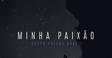 Partituras Grupo Prisma Brasil Minha Paix O Partituras Adventistas