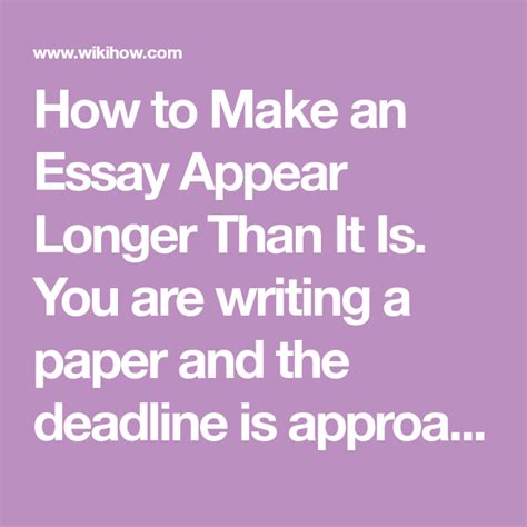 The most obvious way how to achieve this and how to make essay longer along the way is to use descriptions. Make an Essay Appear Longer Than It Is | Essay, Longer ...