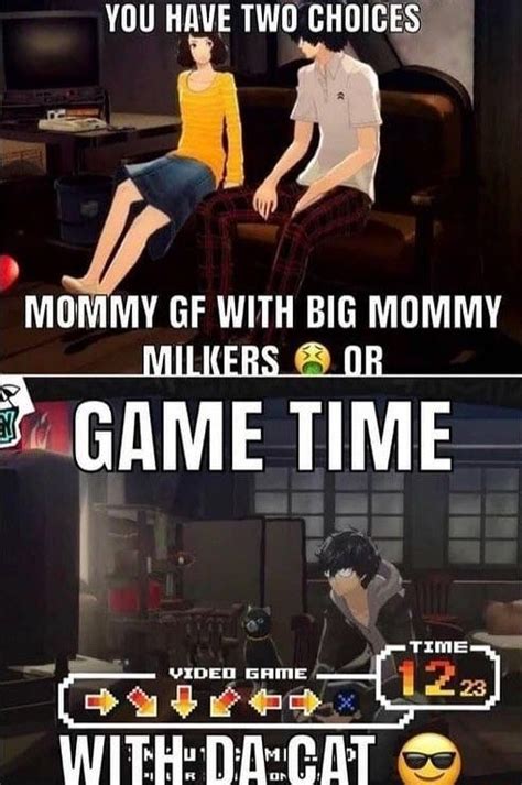 You Have Two Choices Mommy Gf With Big Mommy Milkers Of Game Time With Dacat Ifunny Brazil