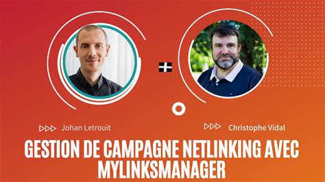 Gérez Vos Campagnes De Netlinking Avec Mylinksmanager Johan Letrouit