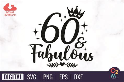60 And Fabulous Svg 60th Birthday Graphic By Creative2morrow · Creative