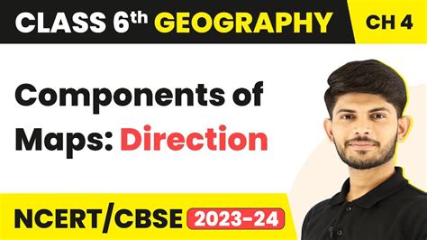 Class 6 Geography Chapter 4 Components Of Maps Direction Youtube