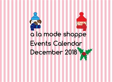 December 2018 Events Calendar A La Mode Shoppe