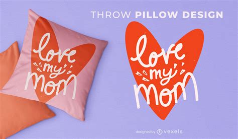 Love My Mom Throw Pillow Design Vector Download