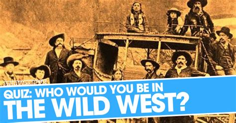 Quiz Who Would You Be In The Wild West Stuff Happens