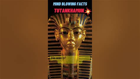 This Interesting Facts About Tutankhamun Will Blow Your Mind Facts