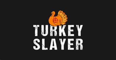 Turkey Slayer Huntingthanks Givingfoodiehunterthanksgiving