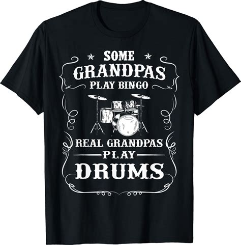 Mens Some Grandpas Play Bingo Real Grandpas Play Drums T Shirt Clothing