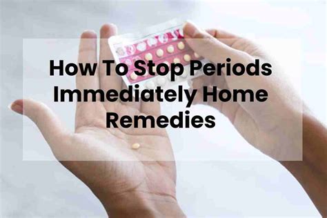 How To Stop Periods Immediately Home Remedies Fitful Living