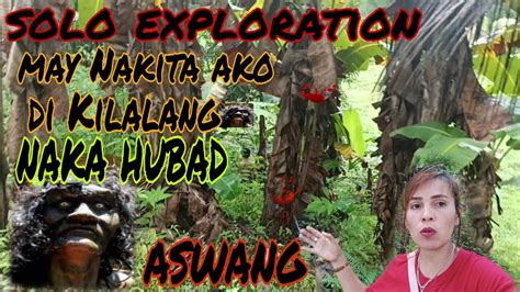 Solo Exploration May Nakita Akong Naka Hubad Na Aswangviralvideo Youtube