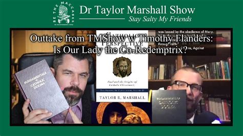 Pope Francis Our Lady As Co Redemptrix Is Foolishness W Dr Taylor Marshall And Timothy
