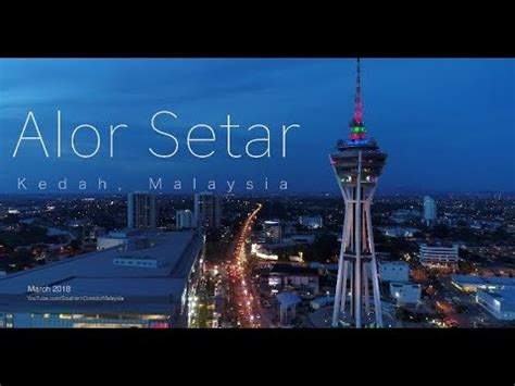 Alor setar to singapore via kuala lumpur. ALOR SETAR - Kedah, Malaysia (4K) - YouTube