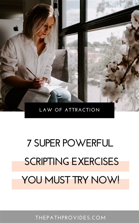7 Easy Scripting Exercises Successfully Use The Law Of Attraction To Manifest The Life You Want