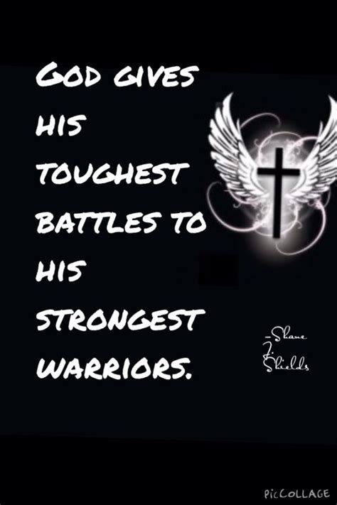 God Gives His Toughest Battles To His Strongest Warriors Biblical