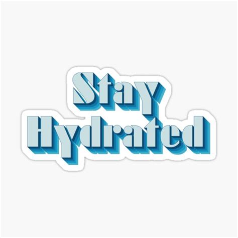 Stay Hydrated Sticker For Sale By Texterns Redbubble