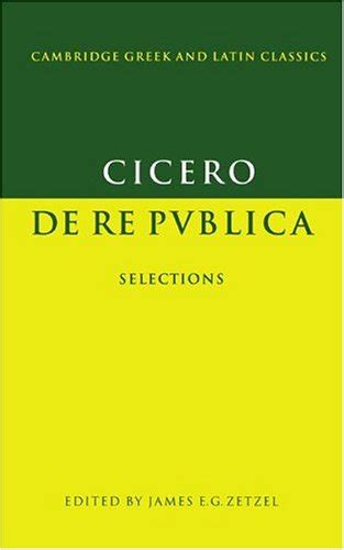 Cicero De Re Publica Selections Cambridge Greek And Latin Classics