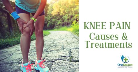 Knee Pain Causes And Treatments OneSource Healthcare
