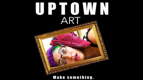 Uptown Art Official Trailer Youtube