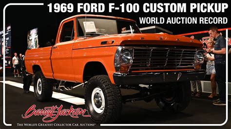 Auction World Record 1969 Ford F 100 Custom Pickup Barrett Jackson