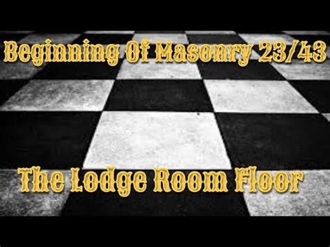 Check spelling or type a new query. The Lodge Room Floor: Beginning of Masonry 23/43 ...