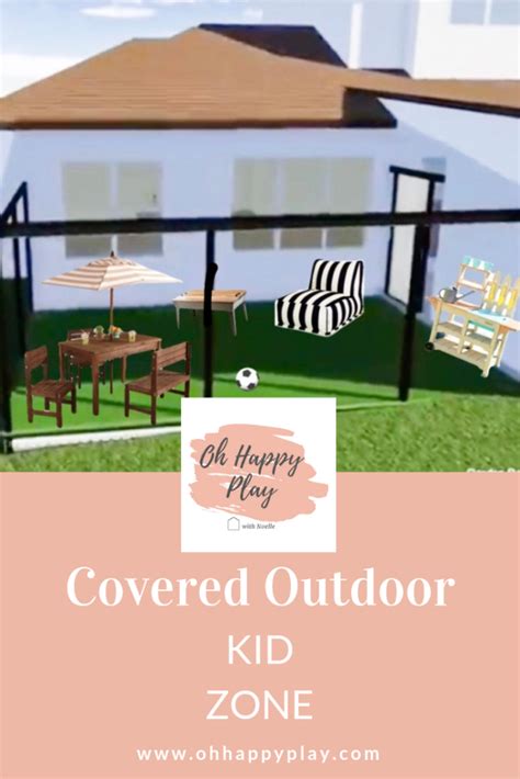 The Ultimate Covered Outdoor Kid Zone Oh Happy Play