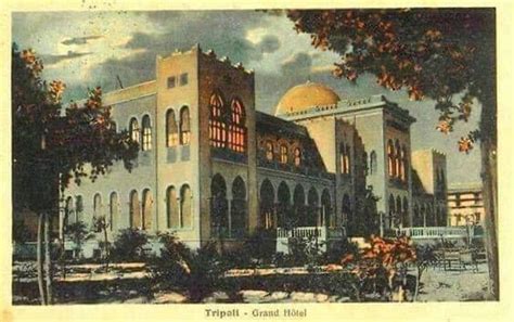The Grand Hotel Of Tripoli Another Lost Architectural Beauty Libyan