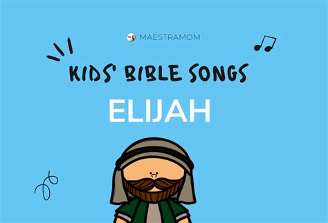 Elijah Bible Songs For Kids Maestra Mom
