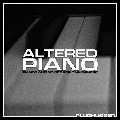 Altered Piano Atmospheric Pianos For Omnisphere