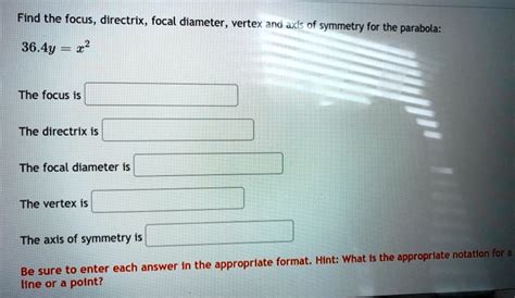 Solvedfind The Focus Directrix Focal Diameter Vertex And Axis Of