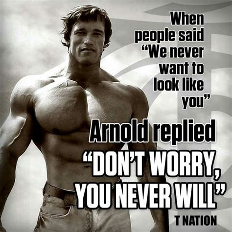 Arnold Is The Man Bodybuilding Quotes Gym Humor Gym Inspiration