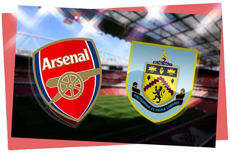 Arsenal Vs Burnley Prediction Kick Off Time Team News Tv Live