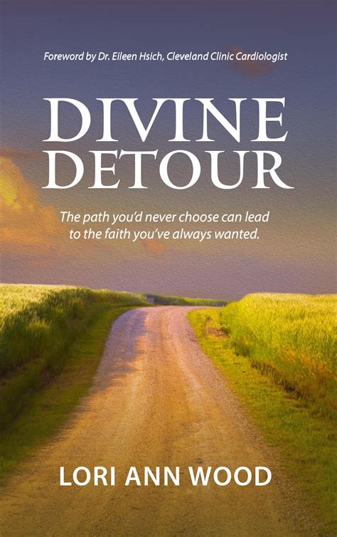 Divine Detour The Path Youd Never Choose Can Lead To The Faith Youve