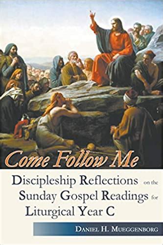 Come Follow Me Discipleship Reflections On The Sunday Gospel Readings