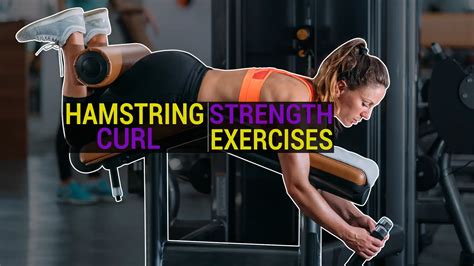 Best Hamstring Strength Exercises To Build Stronger Legs
