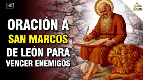 Oracion De San Marcos De Leon Para Vencer Y Dominar Enemigos Palabra