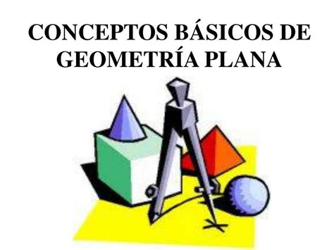 Ppt Conceptos BÁsicos De GeometrÍa Plana Powerpoint Presentation