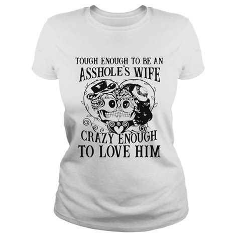 Skull Tough Enough To Be An Assholes Wife Crazy Shirt Trend Tee Shirts Store