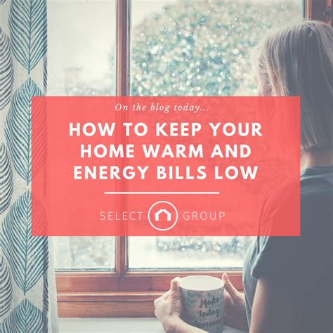 8 Tips To Keep Your Home Warm And Your Energy Bills Low In Winter