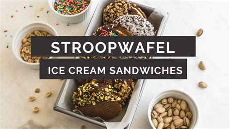 Stroopwafel Ice Cream Sandwiches Youtube