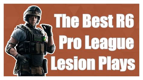 The Best R6s Pro League Lesion Plays Youtube
