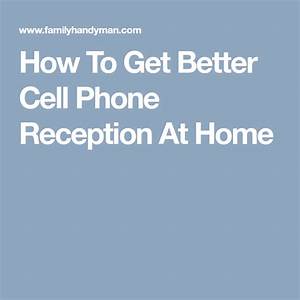 How To Get Better Cell Phone Reception At Home Best Cell Phone How