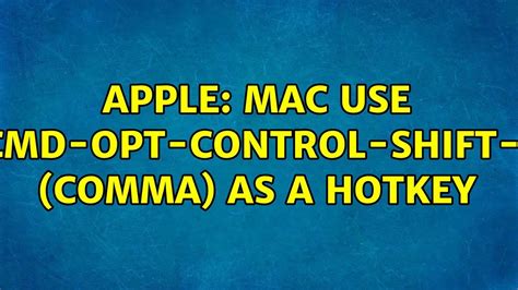 Apple Mac Use Cmd Opt Control Shift Comma As A Hotkey Solutions