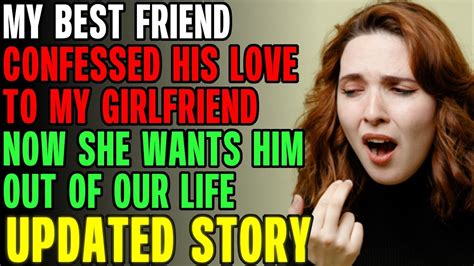 My Best Friend Confessed His Love To My Girlfriend Now She Wants Him Gone R Relationships Youtube